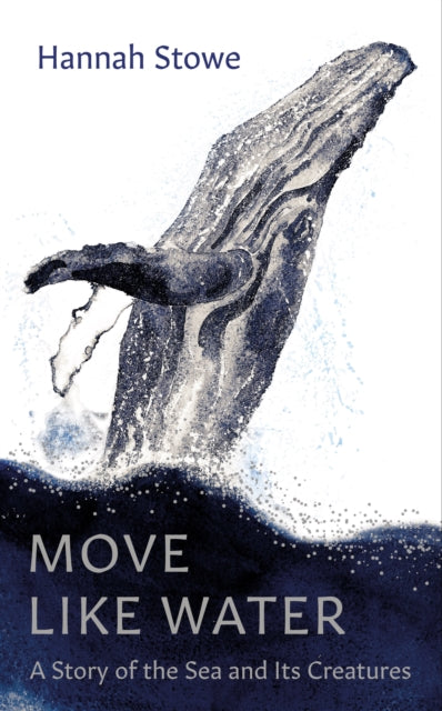 9781783788590-Move Like Water : A Story of the Sea and Its Creatures