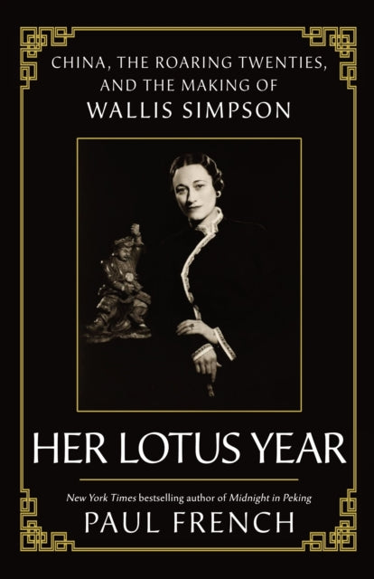 9781783968800, Wallis Simpson : Her Lotus Year in 1920s China