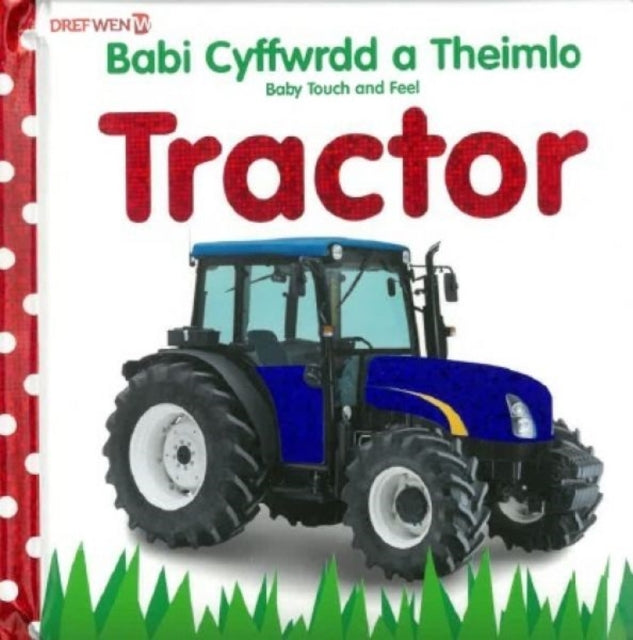 9781784232320-Babi Cyffwrdd a Theimlo: Tractor / Baby Touch and Feel: Tractor