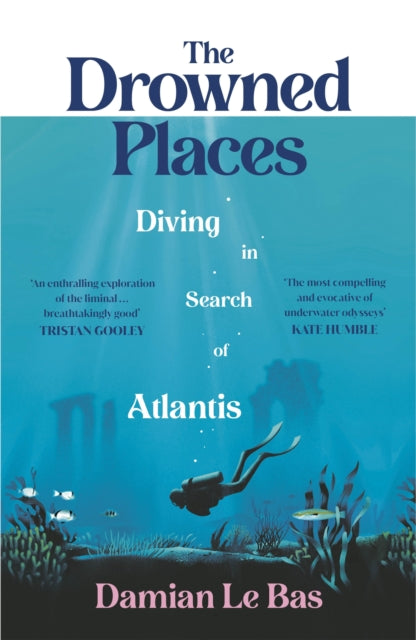 9781784743994-The Drowned Places : Diving in Search of Atlantis