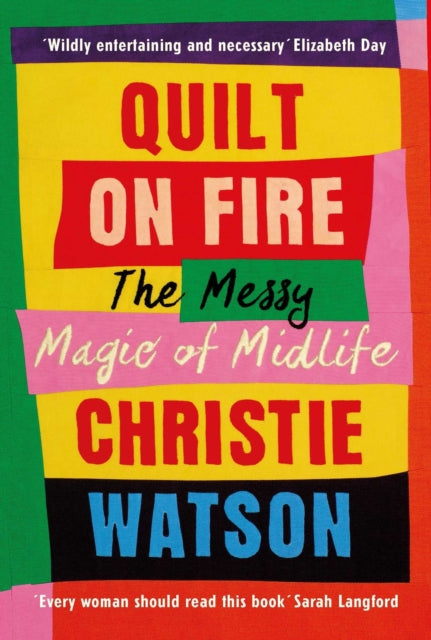 9781784744045-Quilt on Fire : Friendship, Dating, Sex and Love