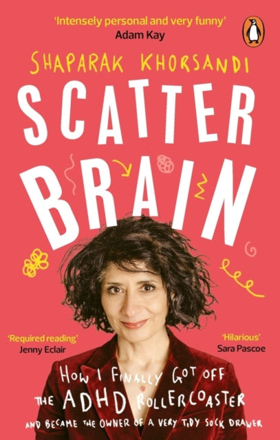 9781785044205-Scatter Brain : How I finally got off the ADHD rollercoaster and became the owner of a very tidy sock drawer