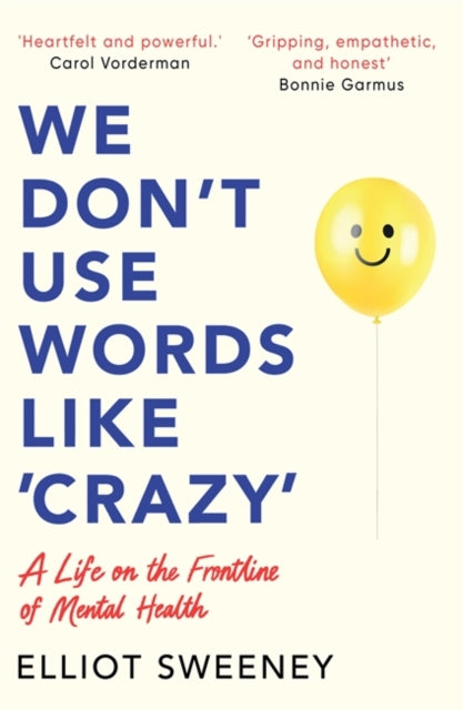 9781785122095, We Don't Use Words Like 'Crazy' : On the Frontline of Mental Health