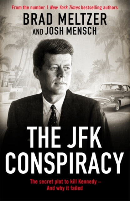 9781785124488-The JFK Conspiracy : The Secret Plot to Kill Kennedy, And Why It Failed