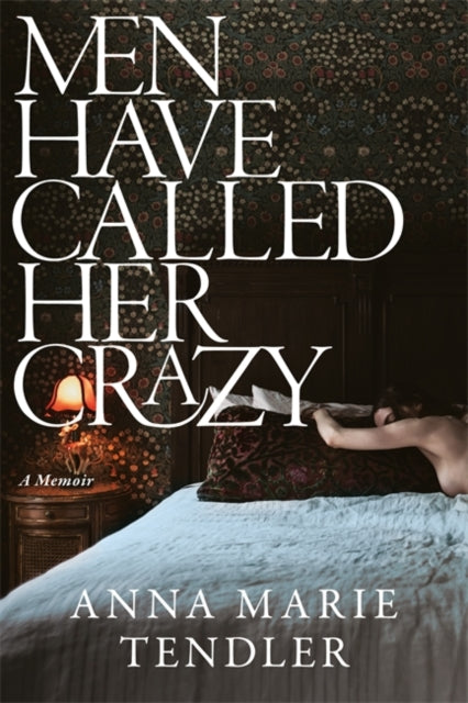 9781785125751-Men Have Called Her Crazy : The New York Times bestselling memoir
