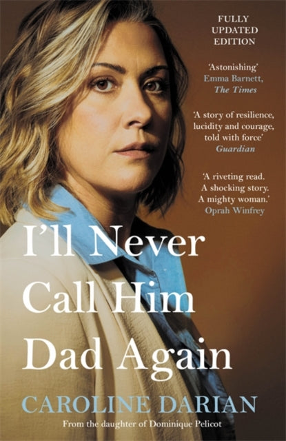 9781785126031, I'll Never Call Him Dad Again: By the daughter of Dominique Pelicot : Turning our family trauma of Chemical Submission into a collective fight