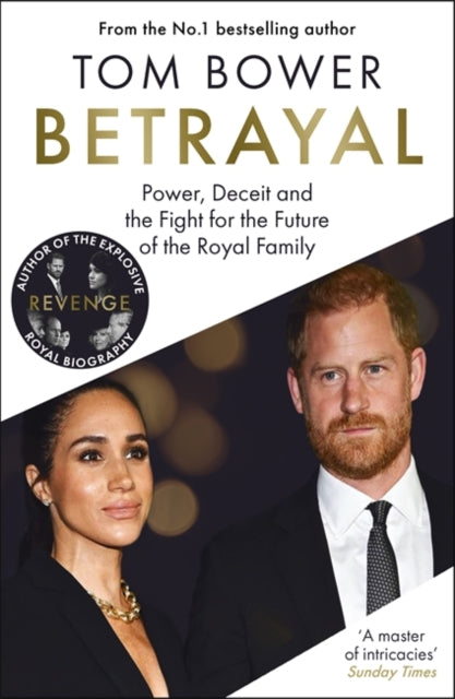 9781785126406, Betrayal : Power, Deceit and the Fight for the Future of the Royal Family - From the bestselling author of Revenge