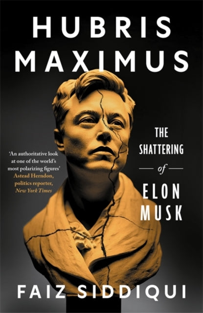 9781785127410-Hubris Maximus : The Shattering of Elon Musk