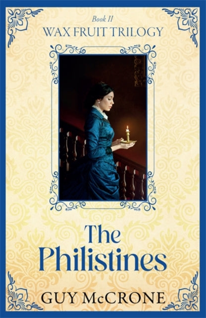 9781785308383, Wax Fruit Trilogy: The Philistines