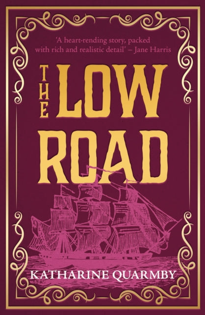 9781785634628, The Low Road : the prize-listed historical novel, based on a true story of forbidden love and betrayal