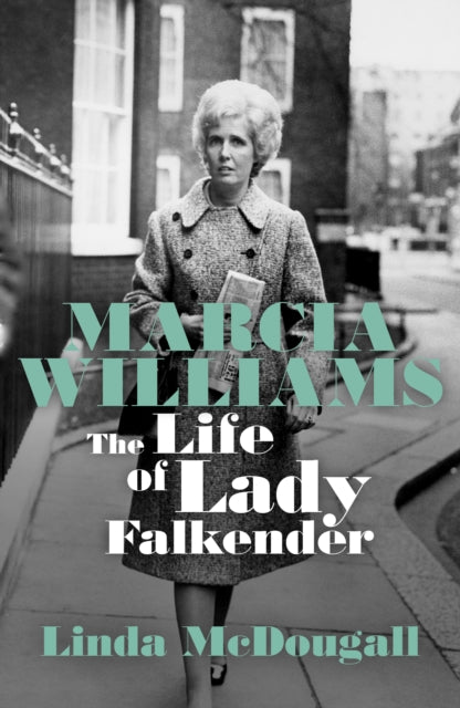 9781785907524-Marcia Williams : The Life and Times of Baroness Falkender