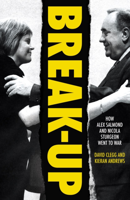 9781785907562-Break-Up : How Alex Salmond and Nicola Sturgeon Went to War