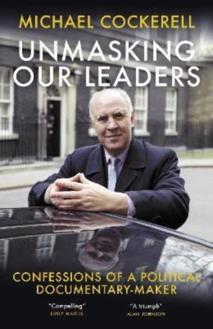 9781785907661-Unmasking Our Leaders : Confessions of a Political Documentary-Maker
