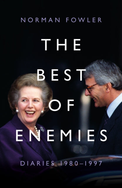 9781785908156-The Best of Enemies: Diaries 1980-1997 : At the heart of power with two Prime Ministers