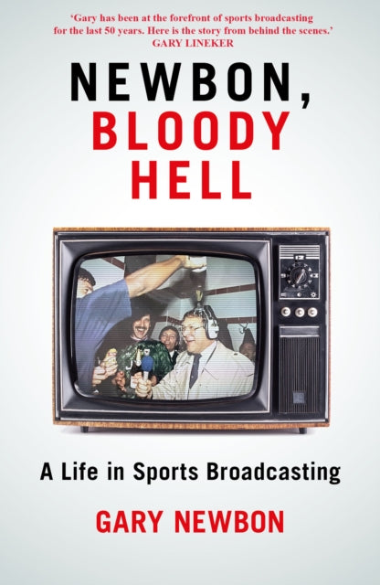 9781785908163-Newbon, Bloody Hell : A Life in Sports Broadcasting