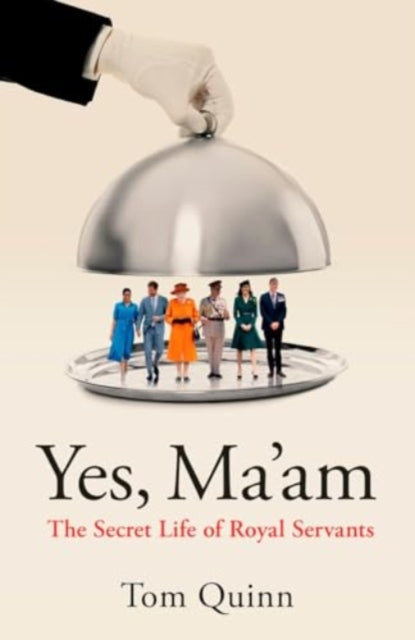 9781785908460-Yes, Ma'am : The Secret Life of Royal Servants