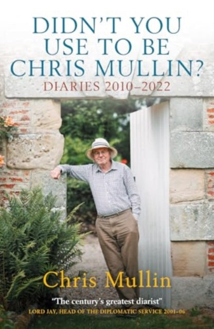 9781785909153-Didn't You Use To Be Chris Mullin : Diaries 2010-2022