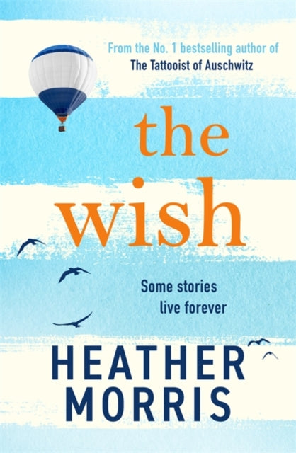 9781786582164, The Wish : From the bestselling author of The Tattooist of Auschwitz comes a novel that will break your heart and heal your soul