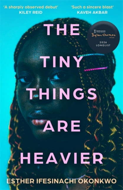 9781786586957, The Tiny Things Are Heavier : Longlisted for the Dylan Thomas Prize 2026