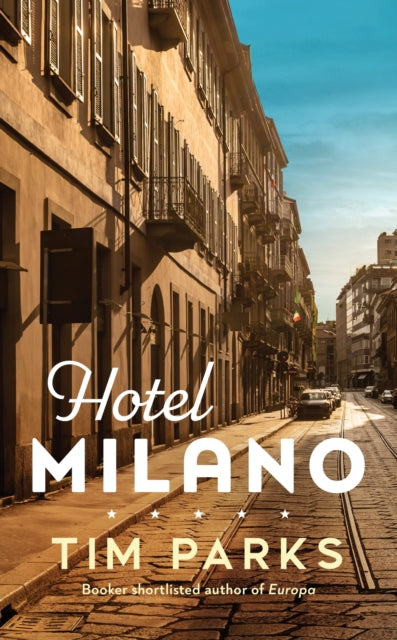 9781787303409-Hotel Milano : Booker shortlisted author of Europa