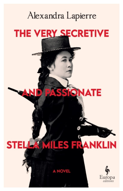9781787706286, The Very Secretive And Passionate Stella Miles Franklin