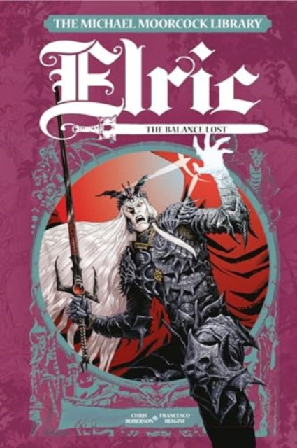 9781787745179-The Michael Moorcock Library Elric: The Balance Lost Vol. 1
