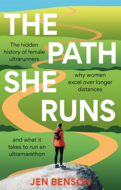 9781788404396, The Path She Runs : A personal history of women's ultrarunning