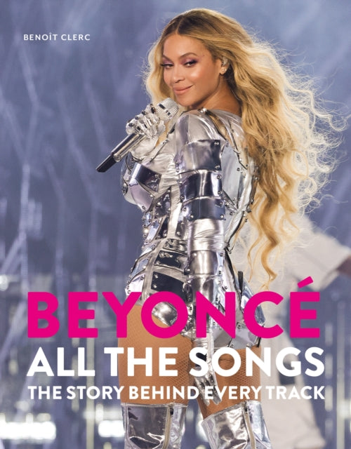 9781788405577, Beyonce All The Songs : The Story Behind Every Track