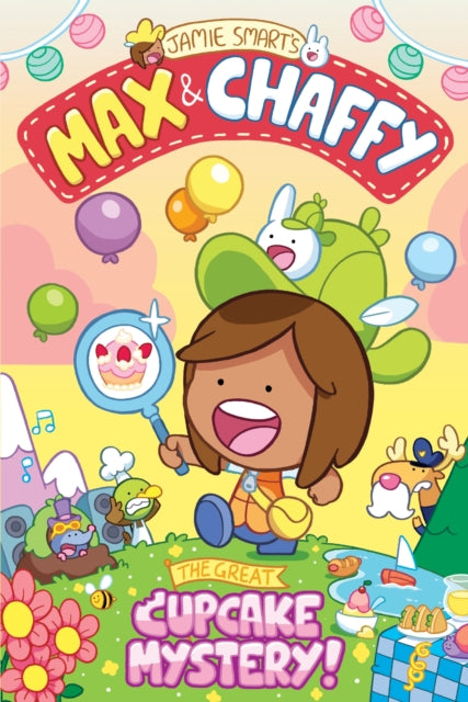 9781788452625-Max and Chaffy: The Great Cupcake Mystery (from the million-selling Jamie Smart, Illustrator of the Year)