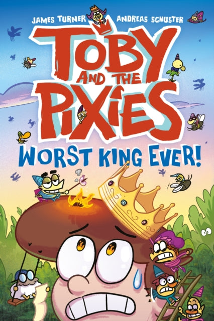 9781788452960-Toby and the Pixies: Worst King Ever! (a Phoenix Comic Book)
