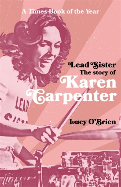 9781788708272-Lead Sister: The Story of Karen Carpenter : A Times Book of the Year