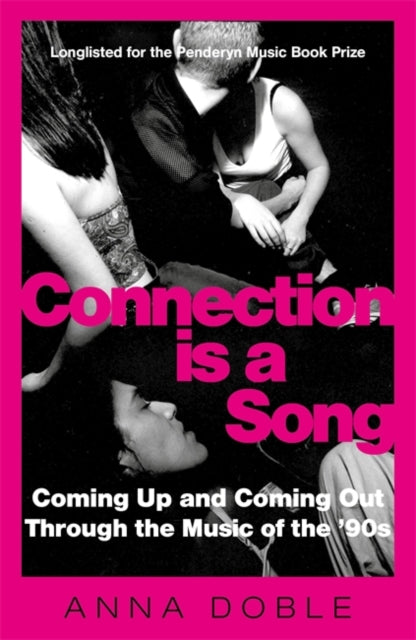 9781788709514-Connection is a Song : Coming Up and Coming Out Through the Music of the '90s