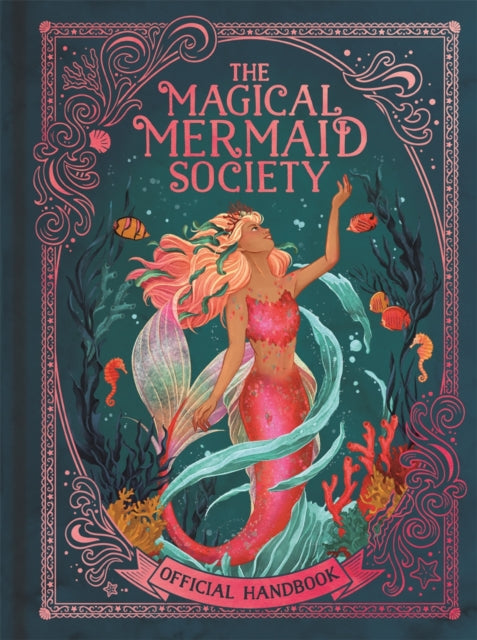 9781789296372, The Magical Mermaid Society : Official Handbook