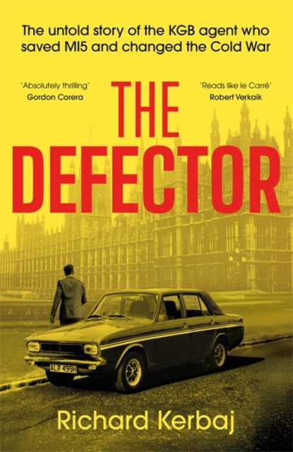 9781789468526, The Defector : The untold story of the KGB agent who saved MI5 and changed the Cold War - 'Reads like le Carre', Robert Verkaik