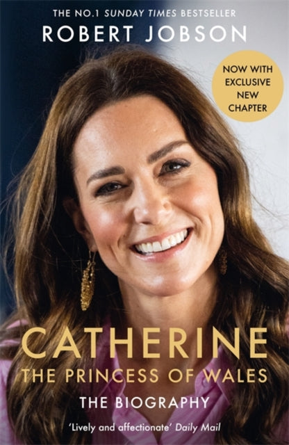 9781789468960, Catherine, the Princess of Wales: The Biography : THE INSTANT SUNDAY TIMES NO.1 BESTSELLER - The Royal Gift of the Year