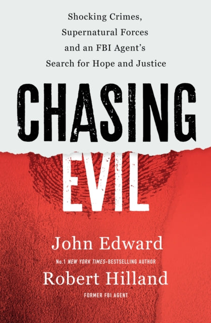 9781800757202, Chasing Evil : Shocking Crimes, Supernatural Forces and an FBI Agent's Search for Hope and Justice