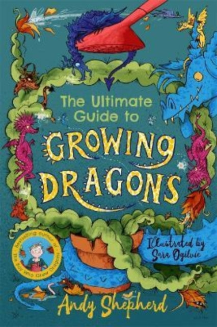 9781800783157-The Ultimate Guide to Growing Dragons (The Boy Who Grew Dragons 6)