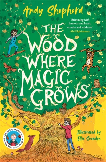 9781800785717, The Wood Where Magic Grows : an enchanting new series from the bestselling author of The Boy Who Grew Dragons