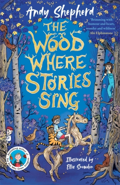 9781800785724, The Wood Where Stories Sing : an enchanting new series from the bestselling author of The Boy Who Grew Dragons
