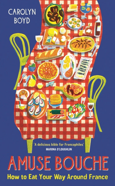 9781800810389-Amuse Bouche : How to Eat Your Way Around France: A Times Best Food and Drink Book 2024