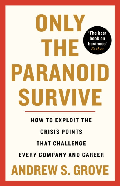 9781800810624-Only the Paranoid Survive : How to Exploit the Crisis Points that Challenge Every Company and Career