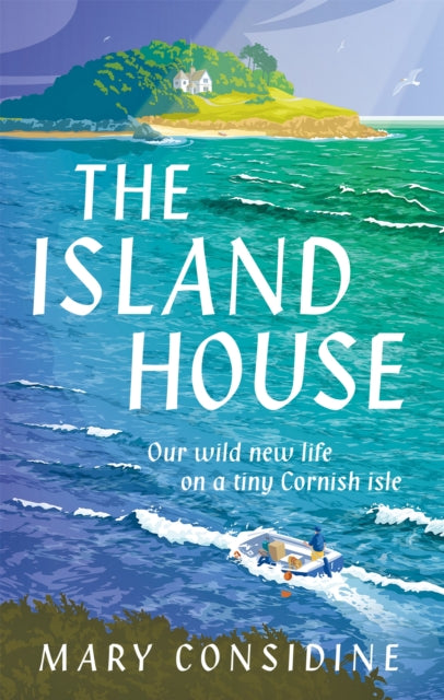 9781800960145-The Island House : Our Wild New Life on a Tiny Cornish Isle