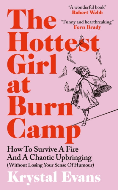 9781800962729-The Hottest Girl at Burn Camp : How to Survive a Fire and A Chaotic Upbringing (Without Losing Your Sense of Humour)