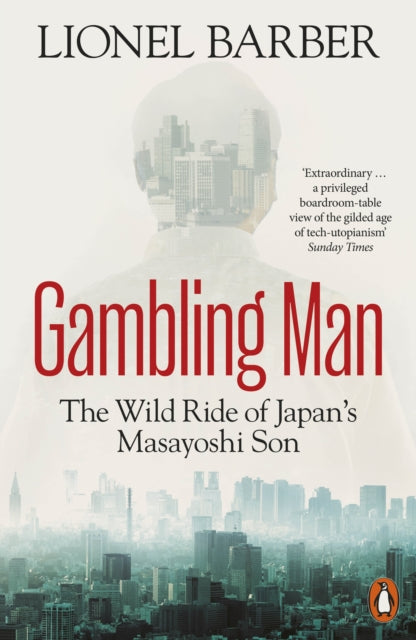9781802060577, Gambling Man : The Wild Ride of Japan's Masayoshi Son