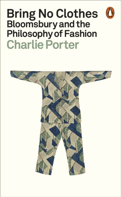 9781802061147-Bring No Clothes : Bloomsbury and the Philosophy of Fashion
