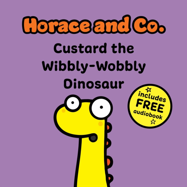 9781802634426-Horace & Co: Custard the Wibbly Wobbly Dinosaur