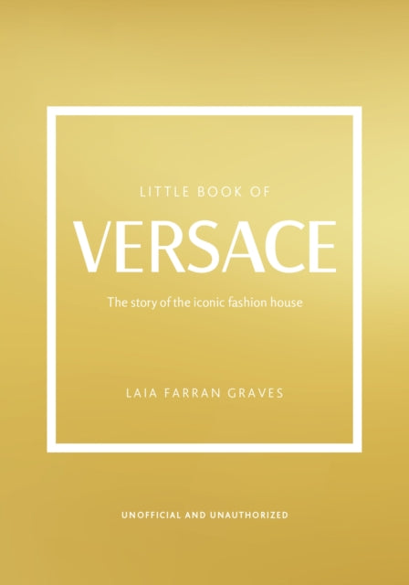 9781802792638-Little Book of Versace : The Story of the Iconic Fashion House
