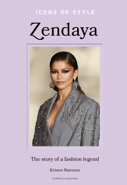 9781802798074-Icons of Style - Zendaya : The story of a fashion icon