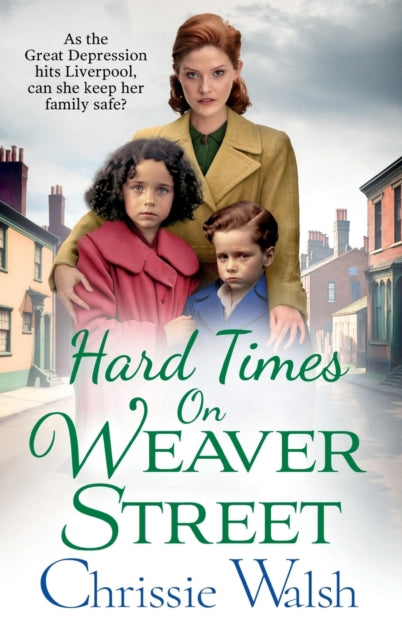 9781802809497-Hard Times on Weaver Street : A gritty, heartbreaking historical saga from Chrissie Walsh