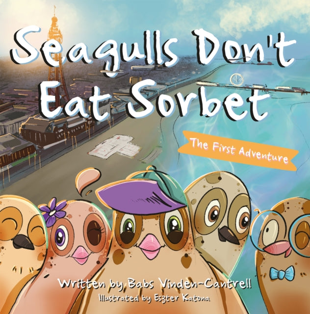 9781803132549-Seagulls Don't Eat Sorbet : The First Adventure